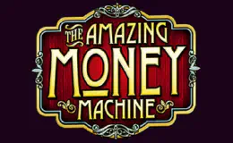 The Amazing Money Machine
